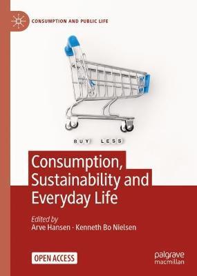 Consumption, Sustainability and Everyday Life - Arve Hansen