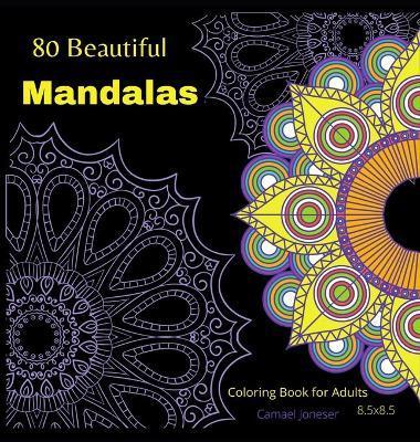 80 Beautiful MandalasColoring book for Adults: The most Amazing Mandalas for Relaxation and Stress Relief - Jenni Jenson