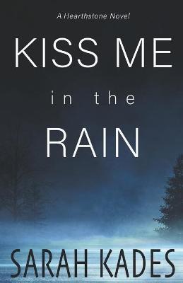 Kiss Me in the Rain - Sarah Kades
