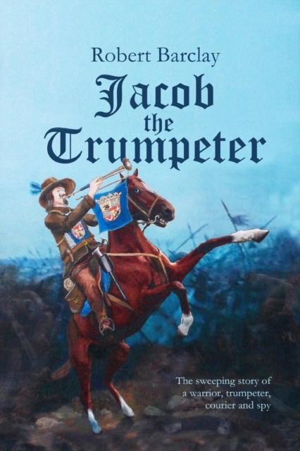 Coperta cărții 'Jacob the Trumpeter - Robert Barclay'