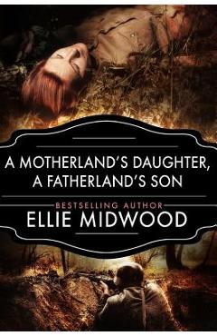 Coperta cărții 'A Motherland's Daughter, A Fatherland's Son: A WWII Novel - Melody Simmons'