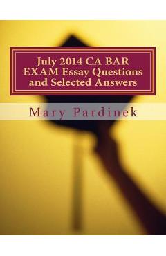 Coperta cărții 'July 2014 CA BAR EXAM Essay Questions and Selected Answers: Essay Questions and Selected Answers - State Bar Of'