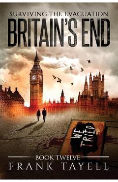Coperta cărții 'Surviving the Evacuation, Book 12: Britain's End - Frank Tayell'