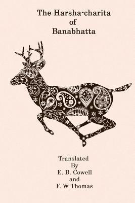 The Harsha-Charita of Banabhatta - Edward Byles Cowell