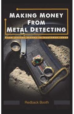 Coperta cărții 'Making Money From Metal Detecting: From pocket money to business ideas - Redback Booth'