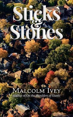 Sticks & Stones - Malcolm Ivey