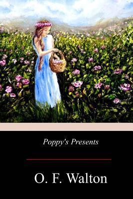Poppy's Presents - O. F. Walton