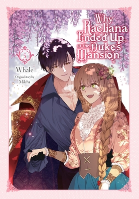 Why Raeliana Ended Up at the Duke's Mansion, Vol. 5 - Whale