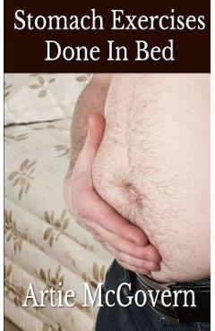 Coperta cărții 'Stomach Exercises Done In Bed - Artie Mcgovern'