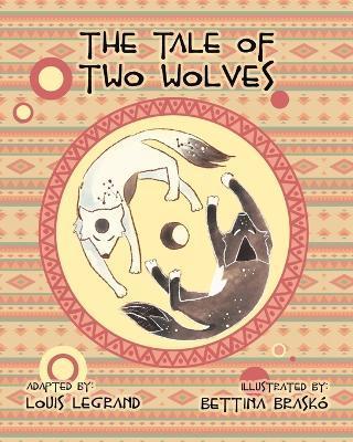 The Tale of Two Wolves - Bettina Brasko