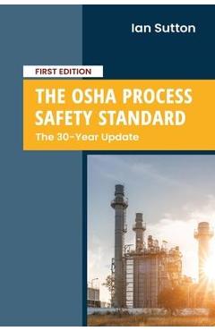 Poza produsului The OSHA Process Safety Standard: The 30-Year Update - Ian Sutton