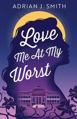 Love Me At My Worst - Adrian J. Smith