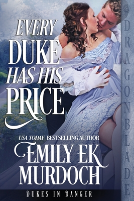 Every Duke Has His Price - Emily Ek Murdoch