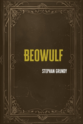 Beowulf - Stephan Grundy