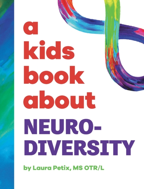 A Kids Book About Neurodiversity - Laura Petix