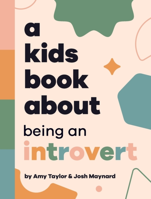 A Kids Book About Being An Introvert - Amy Taylor