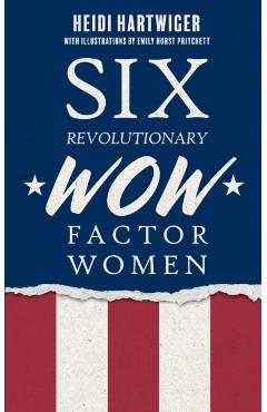 Poza produsului Six Revolutionary WOW Factor Women - Heidi Hartwiger