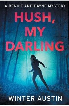 Coperta cărții 'Hush, My Darling - Winter Austin'