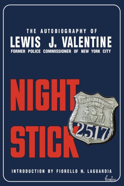 Night Stick: The Autobiography of Lewis J. Valentine - Lewis J. Valentine