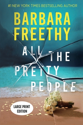 All The Pretty People (LARGE PRINT EDITION): A Page-Turning Psychological Thriller - Barbara Freethy