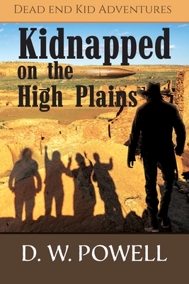 Kidnapped on the High Planes - D. W. Powell