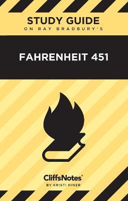 CliffsNotes on Bradbury's Fahrenheit 451: Literature Notes - Kristi Hiner