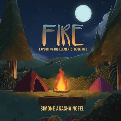 Fire: Exploring the Elements - Simone Akasha Nofel