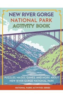 Coperta cărții 'New River Gorge National Park Activity Book: Puzzles, Mazes, Games, and More about New River Gorge National Park -'
