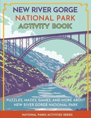 New River Gorge National Park Activity Book: Puzzles, Mazes, Games, and More about New River Gorge National Park - Little Bison Press