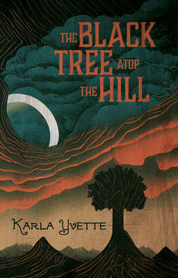 The Black Tree Atop the Hill - Karla Yvette