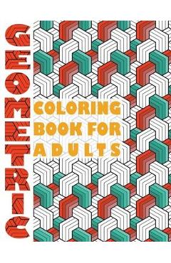 Coperta cărții 'Geometric Coloring Book for Adults: Geometric Coloring Book for Adults - Stefan Heart'