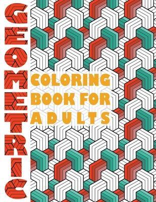 Geometric Coloring Book for Adults: Geometric Coloring Book for Adults - Stefan Heart