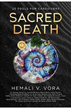Coperta cărții 'Sacred Death: 25 Tools for Caregivers - Hemali V. Vora'