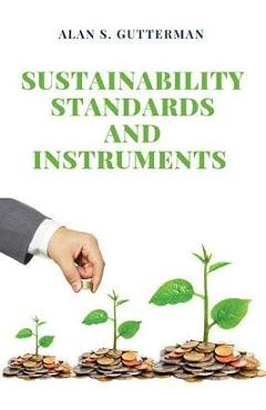 Coperta cărții 'Sustainability Standards and Instruments - Alan S. Gutterman'