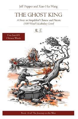 The Ghost King: A Story in Simplified Chinese and Pinyin, 1500 Word Vocabulary Level - Jeff Pepper