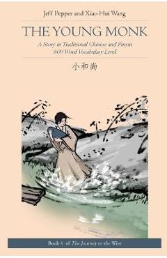 Coperta cărții 'The Young Monk: A Story in Traditional Chinese and Pinyin, 600 Word Vocabulary - Jeff Pepper'
