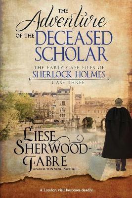 The Adventure of the Deceased Scholar - Liese Sherwood-fabre