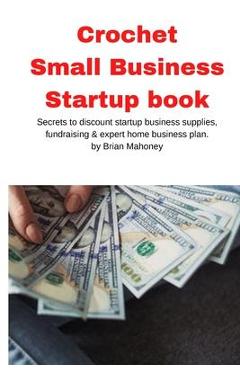Poza produsului Crochet Small Business Startup book - Brian Mahoney