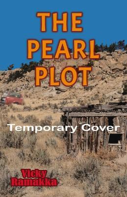 The Pearl Plot: Murder at the Old Homestead - Vicky Ramakka