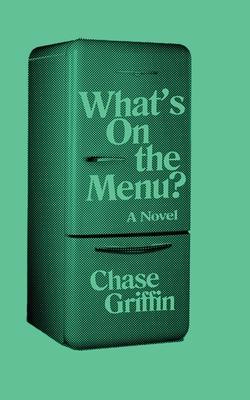 What's On the Menu? - Chase Griffin