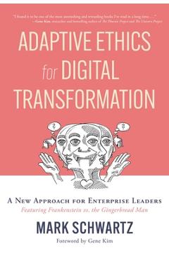 Coperta cărții 'Adaptive Ethics for Digital Transformation: A New Approach for Enterprise Leaders (Featuring Frankenstein Vs the'