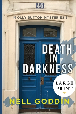 Death in Darkness: (Molly Sutton Mysteries 8) LARGE PRINT - Nell Goddin