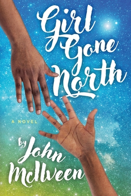 Girl Gone North - John Mcilveen