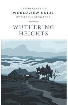 Coperta cărții 'Worldview Guide for Wuthering Heights - Marcus Schwager'