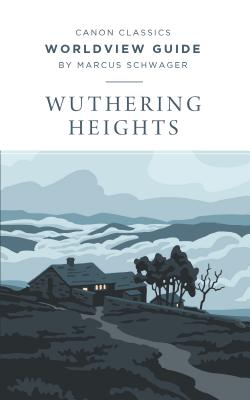 Coperta cărții 'Worldview Guide for Wuthering Heights - Marcus Schwager'