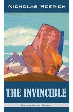 Coperta cărții 'The Invincible - Nicholas Roerich'