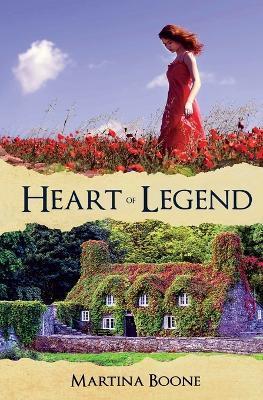 Heart of Legend: A Celtic Legends Romance - Martina Boone