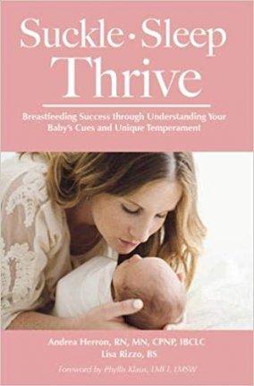 Suckle, Sleep, Thrive: Breastfeeding Success through Understanding Your Baby's Cues and Unique Temperament - Lisa Rizzo