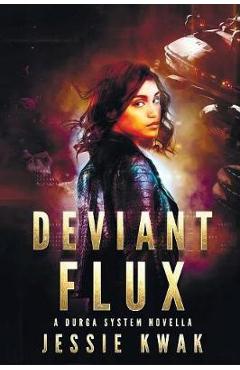 Deviant Flux: A Durga System Novella
