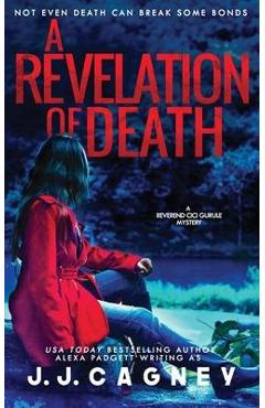 Coperta cărții 'A Revelation of Death - J. J. Cagney'